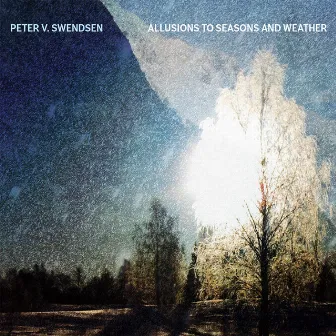 Allusions to Seasons and Weather by Peter V. Swendsen