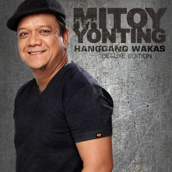 Hanggang Wakas (Deluxe) by Mitoy Yonting