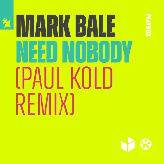 Need Nobody (Paul Kold Remix) by Paul Kold