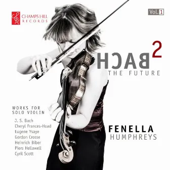 Bach 2 The Future, Vol. 1 by Fenella Humphreys