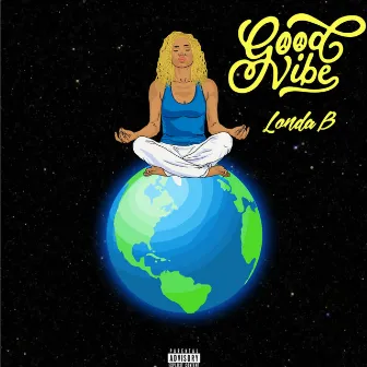 Good Vibe by Londa B