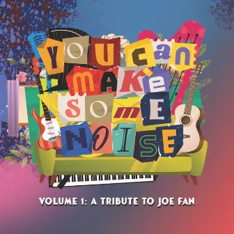 Volume 1: A Tribute to Joe Fan by You Can Make Some Noise