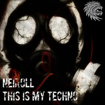 This Is My Techno by Neiroll