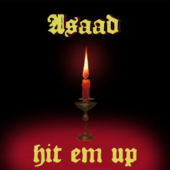 Hit 'em Up by Asaad