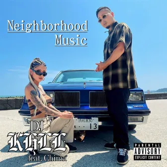 Neighborhood Music (feat. Chima) by DJ KHLL