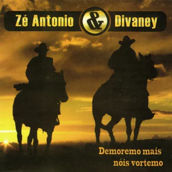 Demoremo Mais Nóis Vortemo by Zé Antonio & Divaney