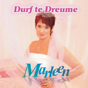 durf te dreume by Marleen