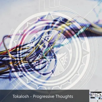 Progressive Thoughts by Tokalosh