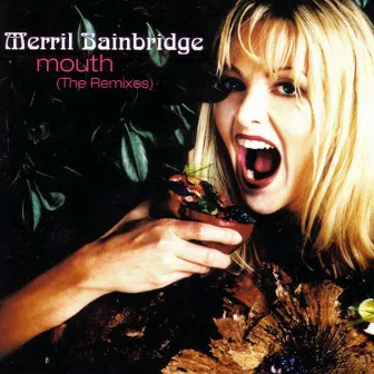 Mouth (The Remixes) by Merril Bainbridge