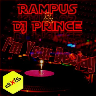 I'm Your Deejay by DJ Prince