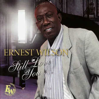 Still Love You by Ernest Wilson