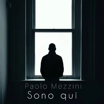 Sono qui by Paolo Mezzini