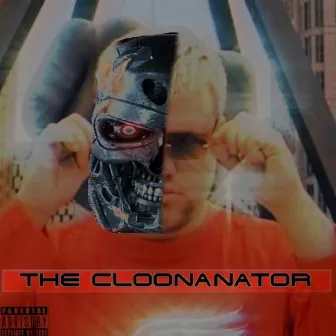 CLOONANATOR by Clooner