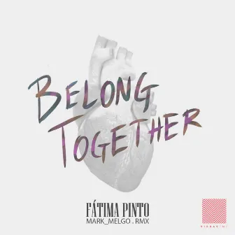 Belong Together (Mark Melgo Remix) by Mark Melgo