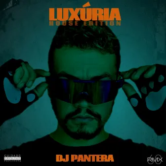 Luxúria (House Edition) by DJ Pantera