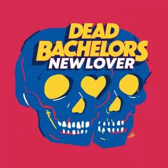 New Lover by Dead Bachelors