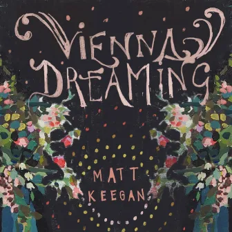 Vienna Dreaming by Matt Keegan