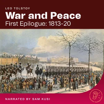 War and Peace (First Epilogue: 1813-20) by Leo Tolstoy