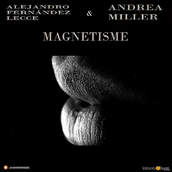 Magnetisme by Alejandro Fernandez Lecce