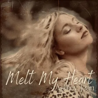 Melt My Heart by Ashley Jean