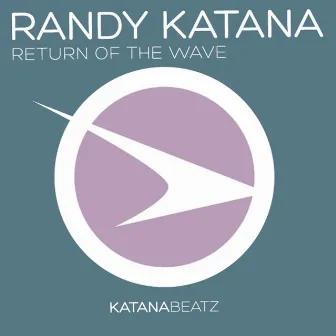 Return Of The Wave by Randy Katana