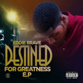 Destined For Greatness by Eddie Brave Zm