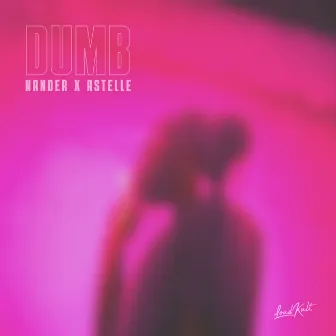 Dumb by ASTELLE