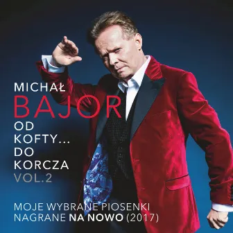 Od Kofty... Do Korcza Vol. 2 by Michał Bajor