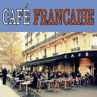 Café Francaise by The Paris Musette