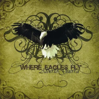 Where Eagles Fly by Alberto Guerra