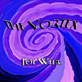 The Vortex by Joe Weir