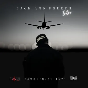 Back And Fourth (Intro) by Jauquin(Fn Jay)