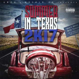 Summer in Texas 2K17 by Meskin Ke