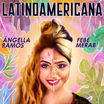 Latinoamericana by Ángella Ramos