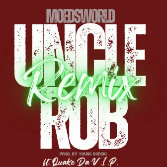 Uncle Rob (Remix) by Moe D