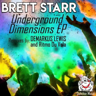 Underground Dimensions by Brett Starr