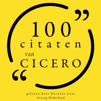 100 citaten van Cicero (Collectie 100 Citaten van) by Cicero