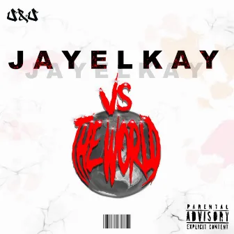 JLK VS THE WRLD by Jayelkay