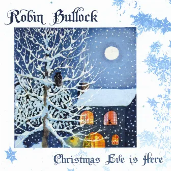 Christmas Eve is Here by Robin Bullock