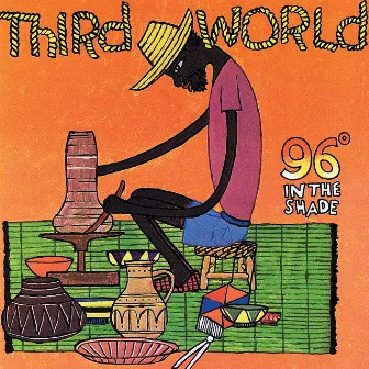 96 Degrees In The Shade by Third World