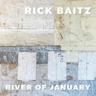 Rick Baitz: River of January by Rick Baitz