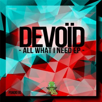 All What I Need by Devoïd