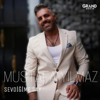 Sevdiğime Say by Mustafa Yılmaz