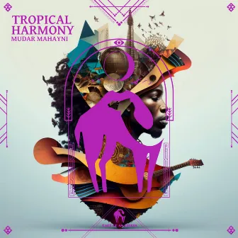 Tropical Harmony by Mudar Mahayni