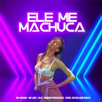 Ele Me Machuca by KLLÊ