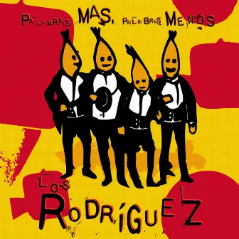 Palabras más, palabras menos by Los Rodriguez