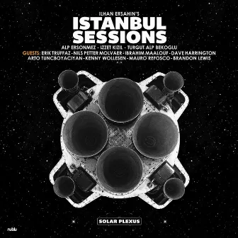 Istanbul Sessions: Solar Plexus by Ilhan Ersahin