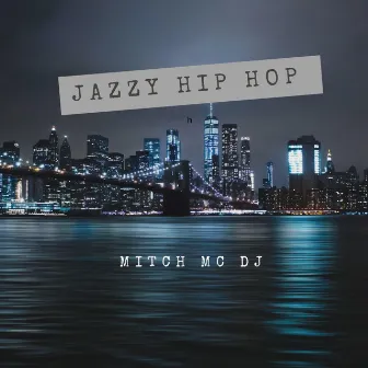 Jazzy Hip Hop by Mitch MC DJ