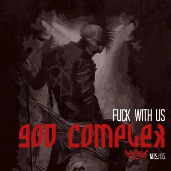 Fuck with Us by God Complex