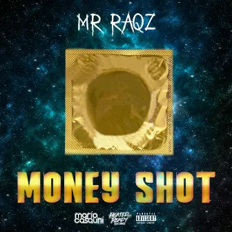 Money Shot by Mr Raqz